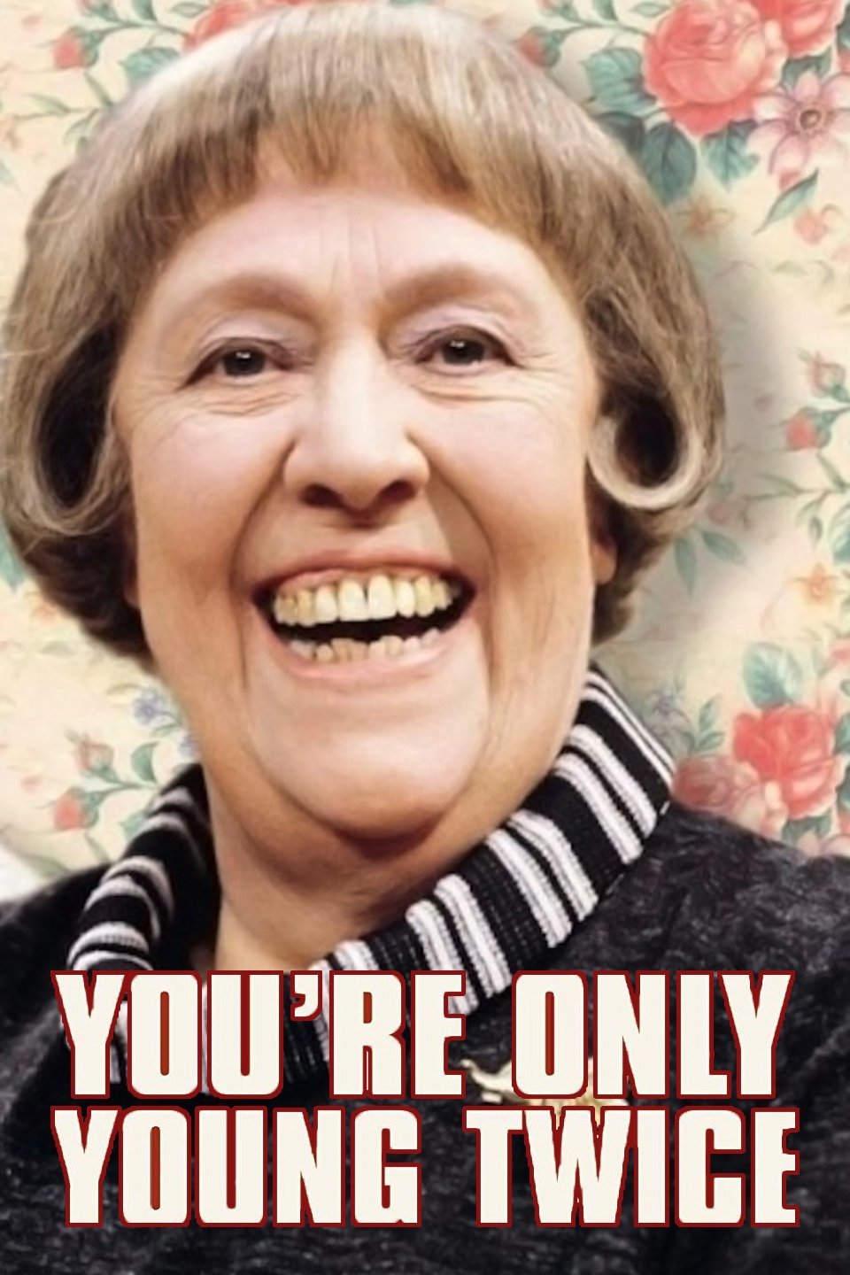 You're Only Young Twice [111780] (A1773083431) [[Shows 2.0]] --Plex--